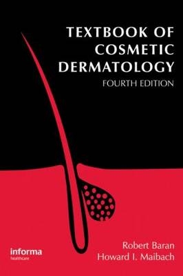 Textbook of Cosmetic Dermatology, Fourth Edition - 
