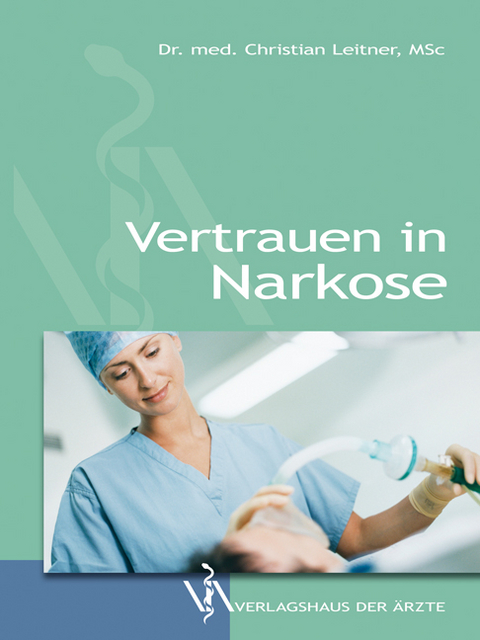 Vertrauen in Narkose - Christian Leitner