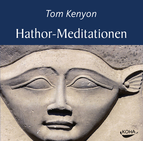 Hathor-Meditationen - Tom Kenyon