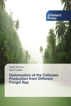 Optimization of the Cellulase Production from Different Fungal Spp - Sarita Sharma, Aarti Thakkar