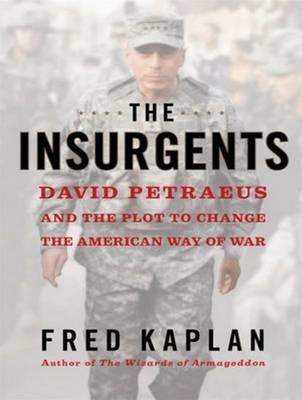 The Insurgents - Fred Kaplan