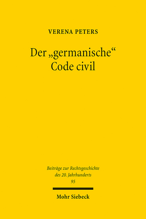 Der "germanische" Code civil - Verena Peters