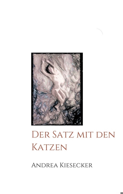 Der Satz mit den Katzen - Andrea Kiesecker