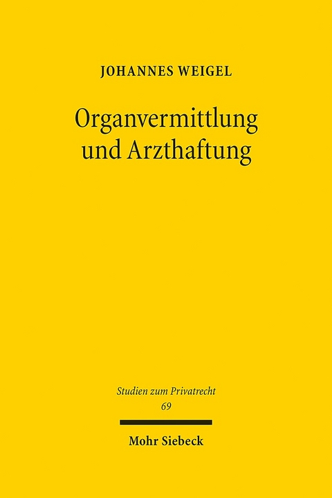 Organvermittlung und Arzthaftung - Johannes Weigel