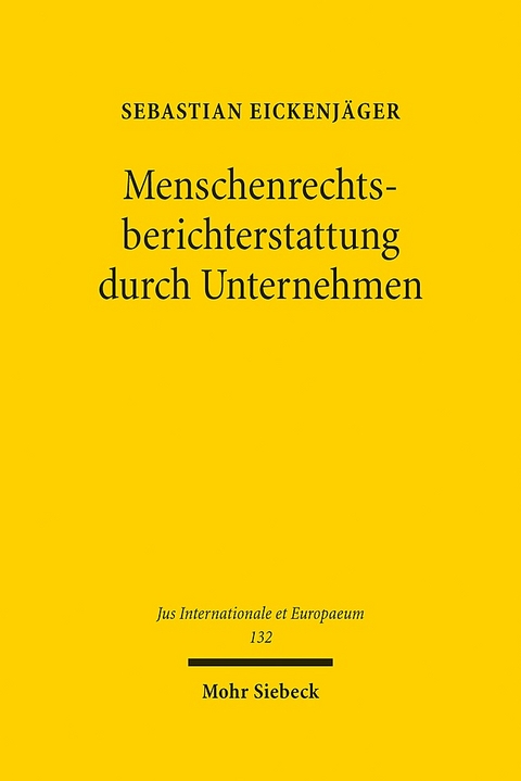 Menschenrechtsberichterstattung durch Unternehmen - Sebastian Eickenjäger