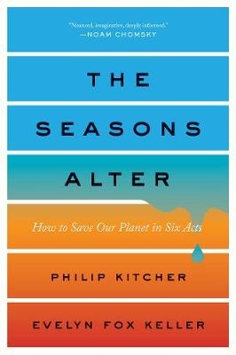 The Seasons Alter - Philip Kitcher, Evelyn Fox Keller