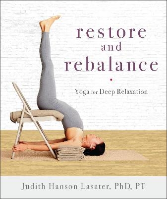 Restore and Rebalance - Judith Hanson Lasater