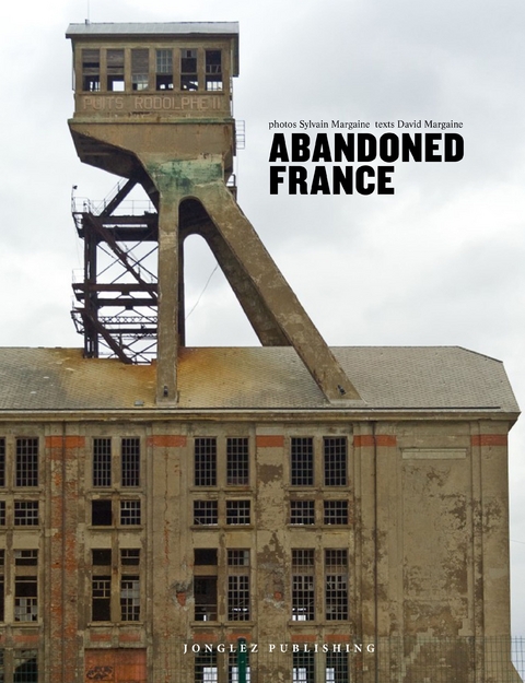 Abandoned France -  Jonglez Publishing