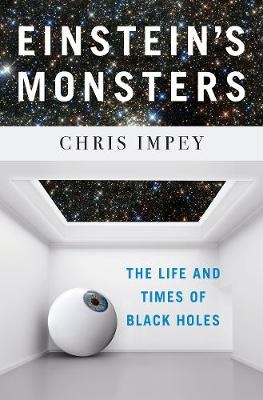 Einstein's Monsters - Chris Impey