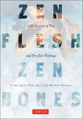 Zen Flesh, Zen Bones - Paul Reps, Nyogen Senzaki