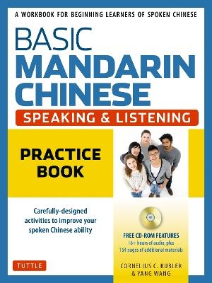 Basic Mandarin Chinese - Speaking & Listening Practice Book - Cornelius C. Kubler, Yang Wang