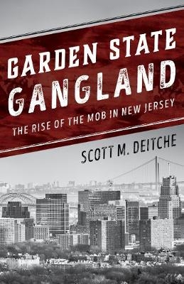 Garden State Gangland - Scott M. Deitche