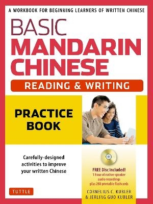 Basic Mandarin Chinese - Reading & Writing Practice Book - Cornelius C. Kubler, Jerling Guo Kubler