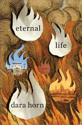 Eternal Life - Dara Horn