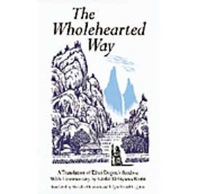 The Wholehearted Way - Kosho Uchiyama Roshi, Shohaku Okumura