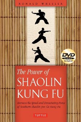 The Power of Shaolin Kung Fu - Ronald Wheeler