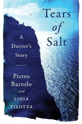 Tears of Salt - Pietro Bartolo, Lidia Tilotta