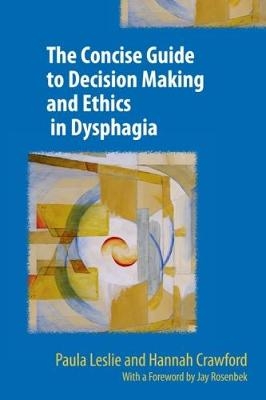 The Concise Guide to Decision Making and Ethics in Dysphagia - 