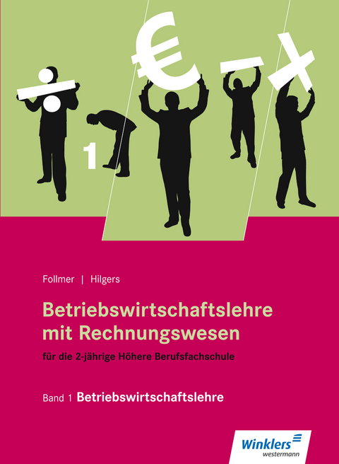 Betriebswirtschaftslehre mit Rechnungswesen für die 2-jährige Höhere Berufsfachschule - Franz Follmer, Günter Hilgers