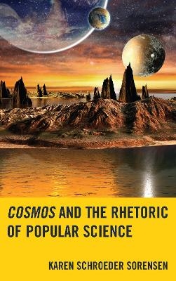 Cosmos and the Rhetoric of Popular Science - Karen Schroeder Sorensen