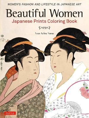 Beautiful Women Japanese Prints Coloring Book - Noor Azlina Yunus