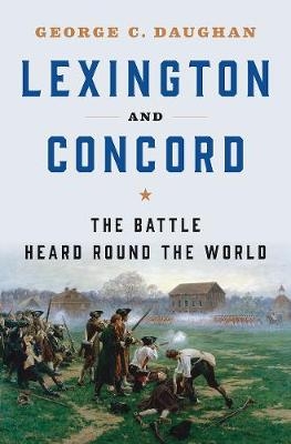 Lexington and Concord - George C. Daughan