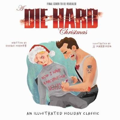A Die Hard Christmas - Doogie Horner