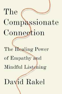 The Compassionate Connection - David Rakel