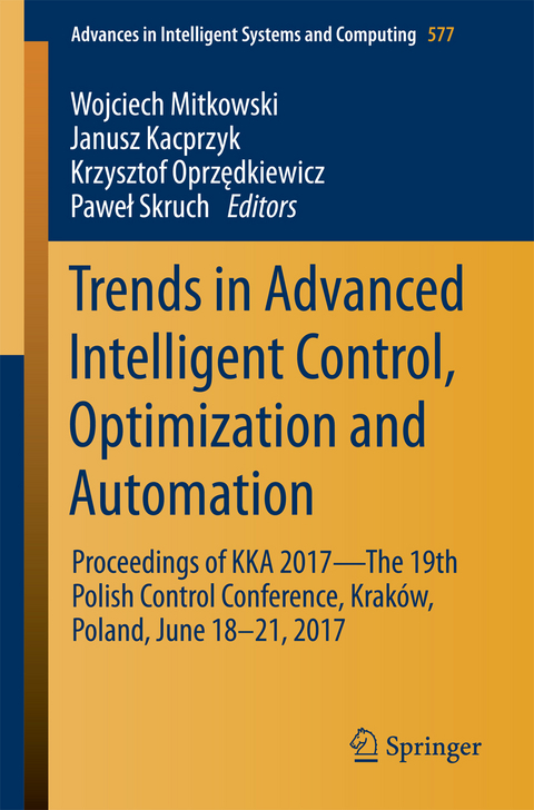 Trends in Advanced Intelligent Control, Optimization and Automation - 