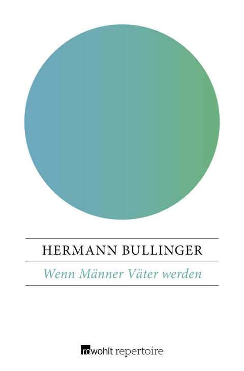 Wenn Männer Väter werden - Hermann Bullinger