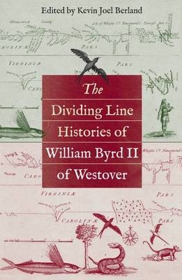 The Dividing Line Histories of William Byrd II of Westover - 