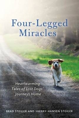 Four-Legged Miracles - Brad Steiger, Sherry Hansen Steiger