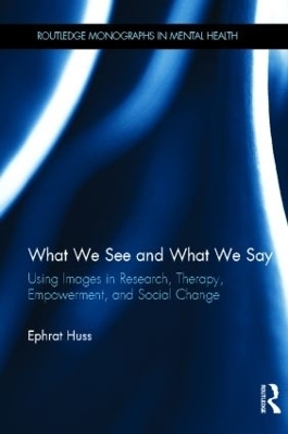 What We See and What We Say - Ephrat Huss