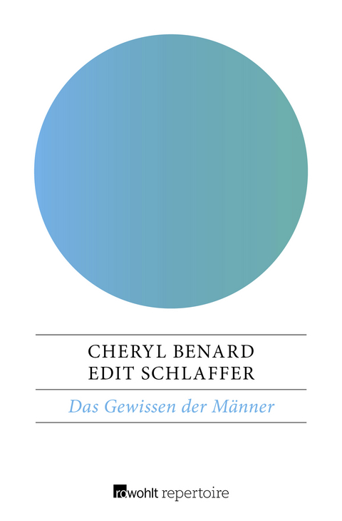 Das Gewissen der Männer - Cheryl Benard, Edit Schlaffer