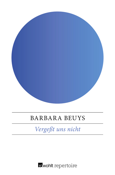 Vergeßt uns nicht - Barbara Beuys