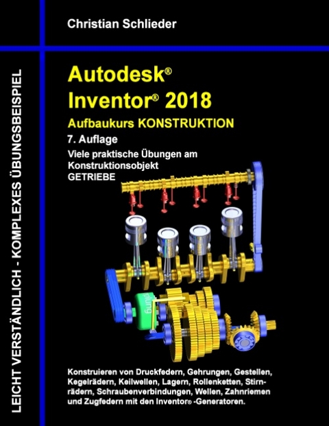 Autodesk Inventor 2018 - Aufbaukurs Konstruktion - Christian Schlieder