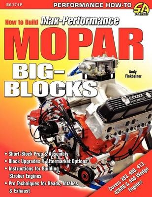 How to Build Max-Performance Mopar Big-Blocks - Andy Finkbeiner
