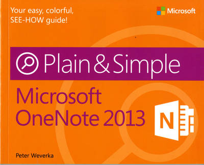 Microsoft OneNote 2013 Plain & Simple - Peter Weverka