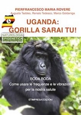 Uganda - Gorilla sarai tu! - Marco Goldaniga, Pierfrancesco Maria Rovere, Augusta Taddeo, Renato Tedesco