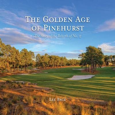 The Golden Age of Pinehurst - Lee Pace