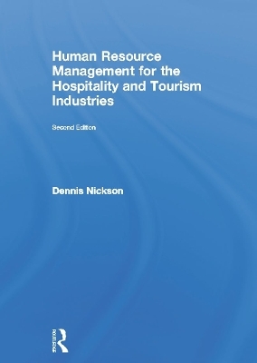 Human Resource Management for the Hospitality and Tourism Industries - Dennis Nickson