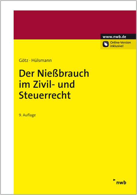 Der Nießbrauch im Zivil- und Steuerrecht - Hellmut Götz, Christoph Hülsmann