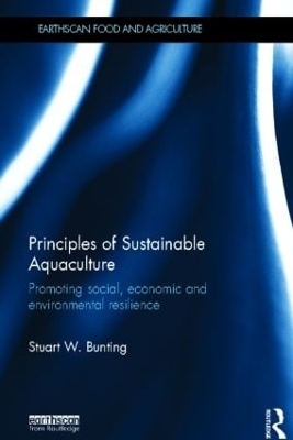 Principles of Sustainable Aquaculture - Stuart W. Bunting