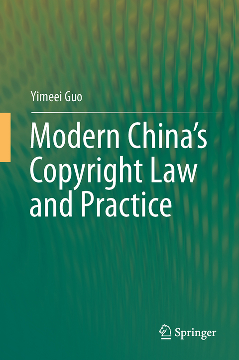 Modern China’s Copyright Law and Practice - Yimeei Guo