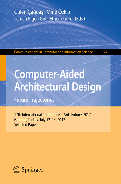 Computer-Aided Architectural Design. Future Trajectories - 