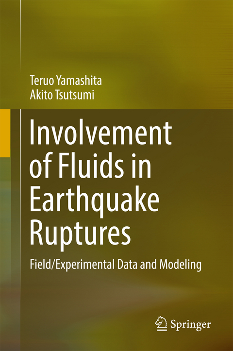 Involvement of Fluids in Earthquake Ruptures - Teruo Yamashita, Akito Tsutsumi