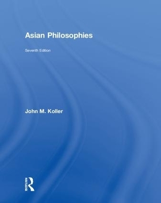 Asian Philosophies - John M. Koller