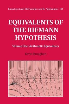 Equivalents of the Riemann Hypothesis: Volume 1, Arithmetic Equivalents - Kevin Broughan