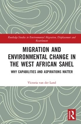 Migration and Environmental Change in the West African Sahel - Victoria van der Land