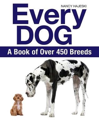 Every Dog: A Book of 450 Breeds - Nancy Hajeski